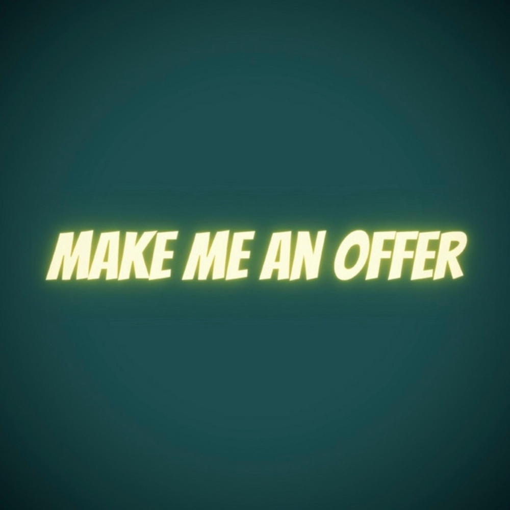 OFFERS ALWAYS WELCOME
